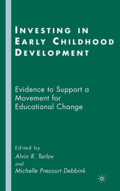 Investing in Early Childhood Development - Evidence to Support a Movement for Educational Change