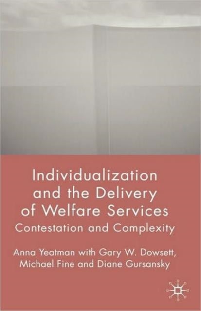 Individualization and the Delivery of Welfare Services - Contestation and Complexity