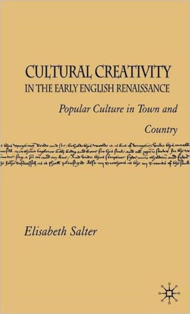 Cultural Creativity in the Early English Renaissance - Popular Culture in Town and Country