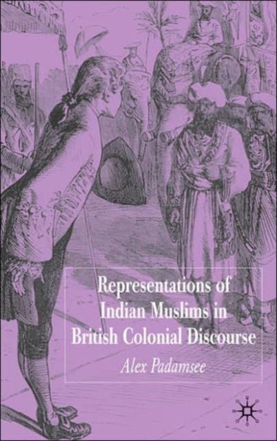Representations of Indian Muslims in British Colonial Discourse