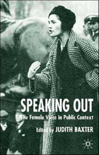 Speaking Out - The Female Voice in Public Contexts