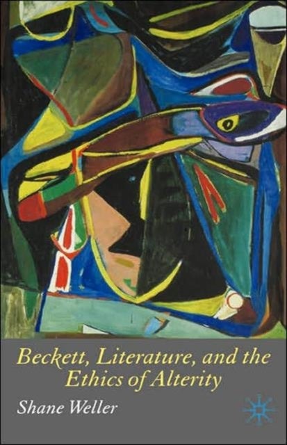 Beckett, Literature and the Ethics of Alterity