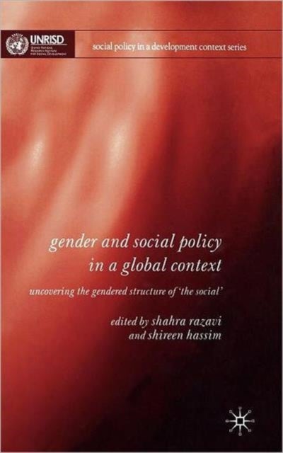 Gender and Social Policy in a Global Context - Uncovering the Gendered Structure of 'The Social'
