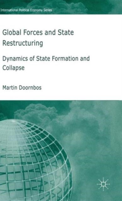 Global Forces and State Restructuring - Dynamics of State Formation and Collapse