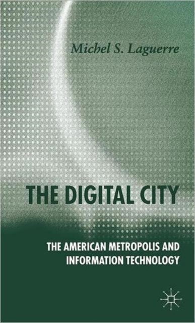 The Digital City - The American Metropolis and Information Technology