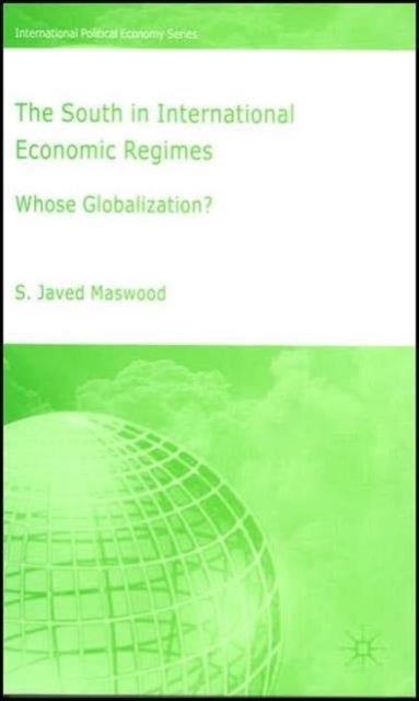 The South in International Economic Regimes - Whose Globalization?