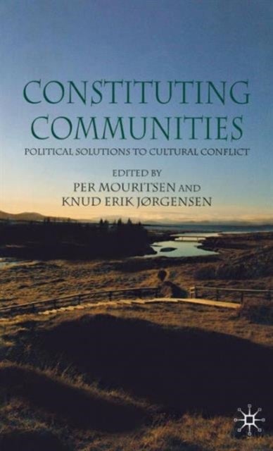 Constituting Communities - Political Solutions to Cultural Conflict
