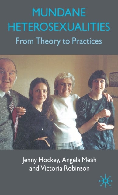 Mundane Heterosexualities - From Theory to Practices