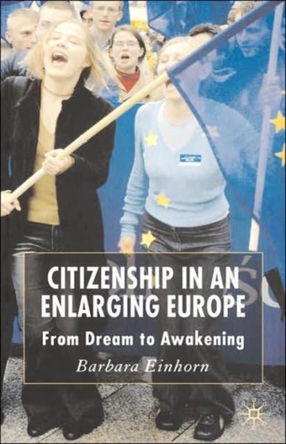 Citizenship in an Enlarging Europe - From Dream to Awakening