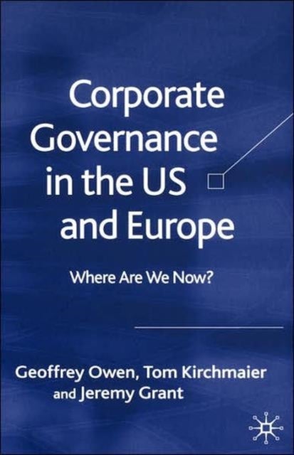 Corporate Governance in the US and Europe - Where Are We Now?