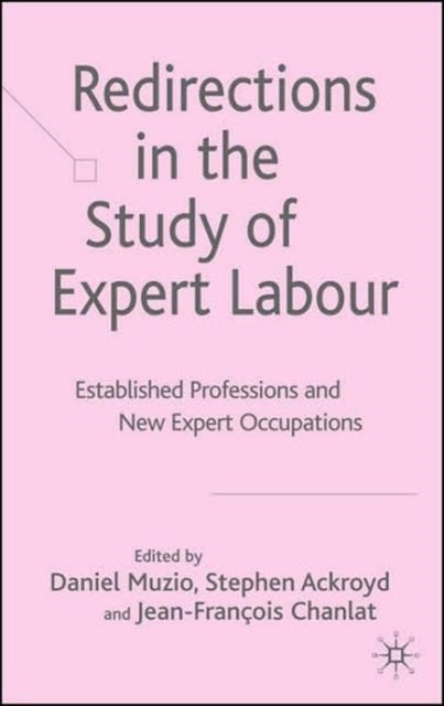 Redirections in the Study of Expert Labour - Established Professions and New Expert Occupations