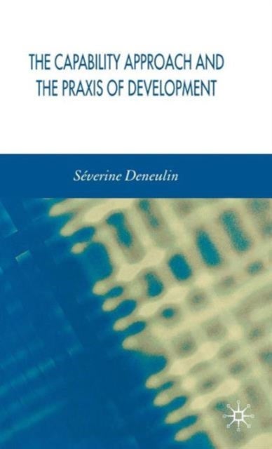 The Capability Approach and the Praxis of Development