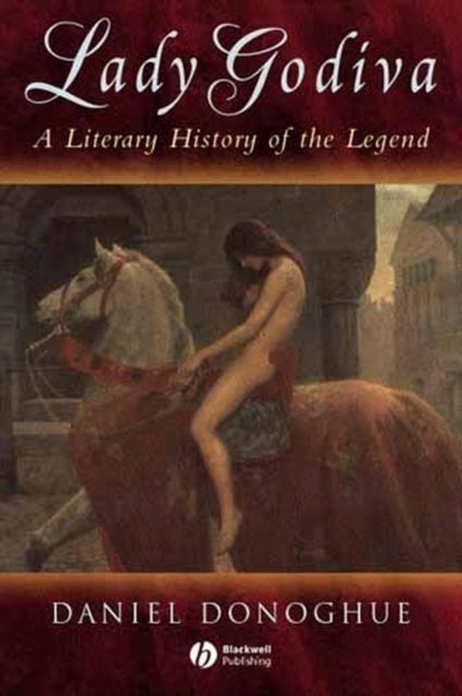 Lady Godiva - A Literary History of the Legend