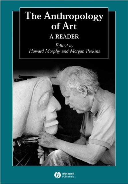 The Anthropology of Art - A Reader