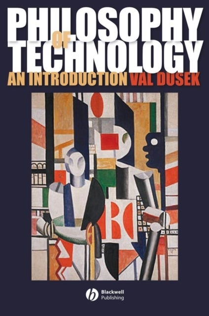 Philosophy of Technology - An Introduction