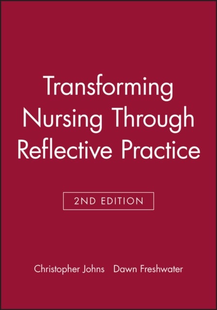 Transforming Nursing Through Reflective Practice