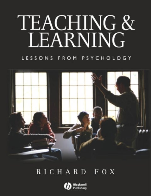 Teaching and Learning - Lessons from Psychology