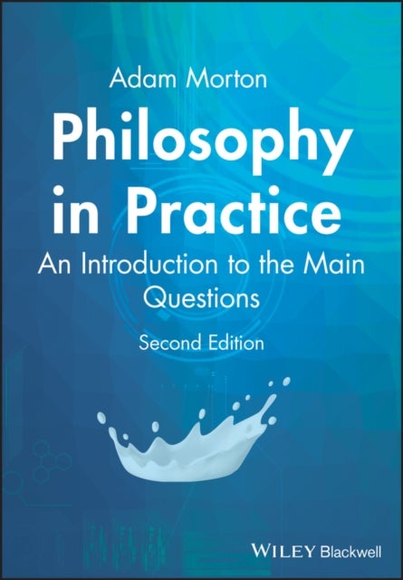 Philosophy in Practice - An Introduction to the Main Questions