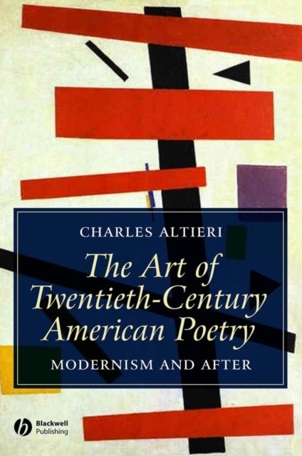 The Art of Twentieth-Century American Poetry - Modernism and After