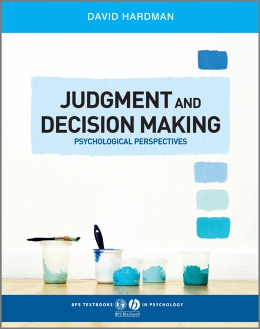 Judgment and Decision Making - Psychological Perspectives