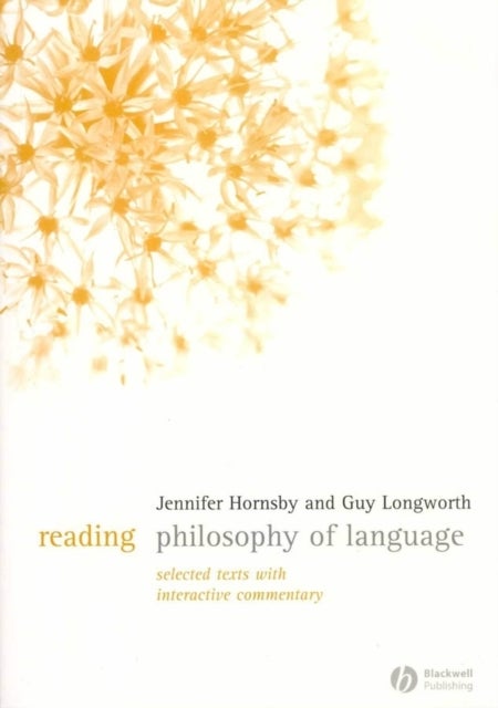 Reading Philosophy of Language - Selected Texts with Interactive Commentary