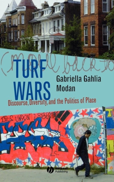 Turf Wars - Discourse, Diversity, and the Politics of Place