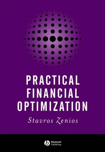 Practical Financial Optimization - Decision Making for Financial Engineers