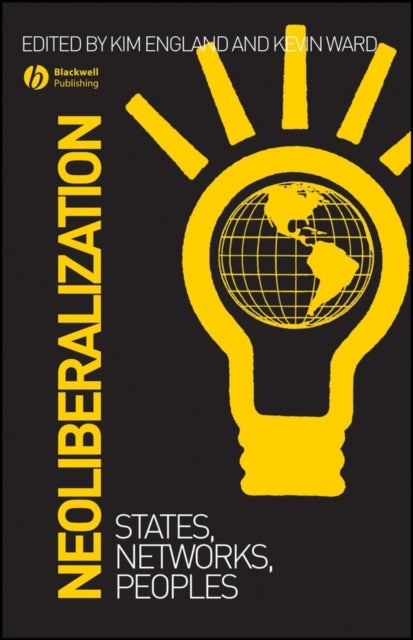 Neoliberalization - States, Networks, Peoples