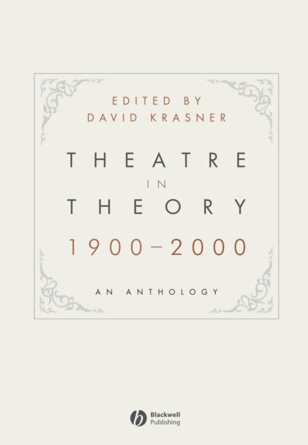 Theatre in Theory 1900-2000 - An Anthology