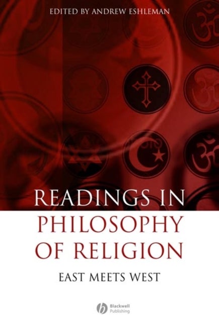 Readings in the Philosophy of Religion - East Meets West