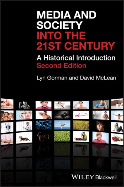 Media and Society into the 21st Century - A Historical Introduction