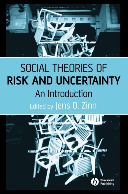 Social Theories of Risk and Uncertainty - An Introduction