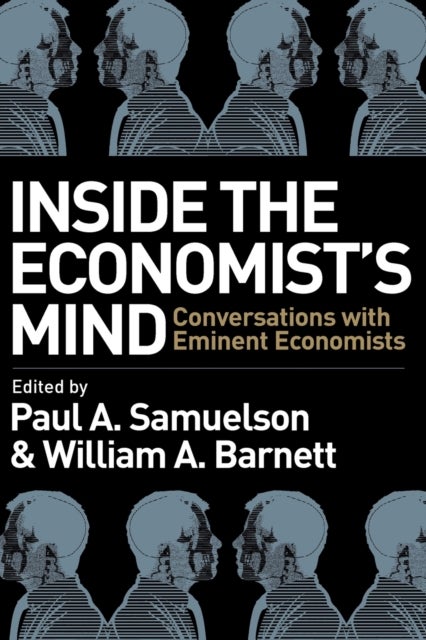 Inside the Economist's Mind - Conversations with Eminent Economists