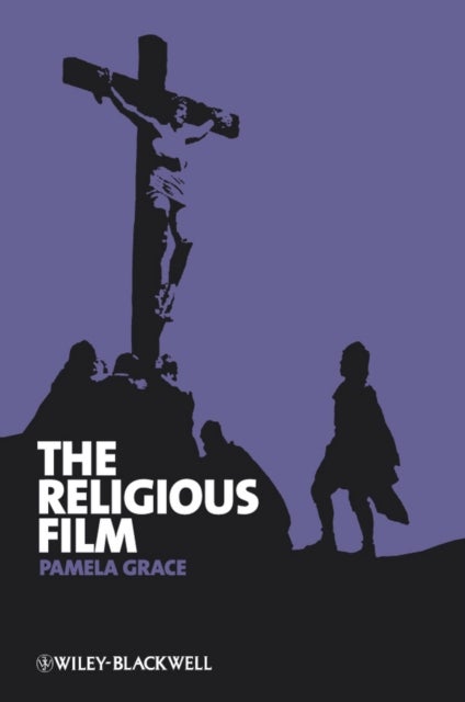 The Religious Film - Christianity and the Hagiopic