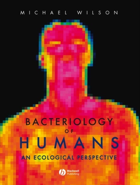 Bacteriology of Humans - An Ecological Perspective