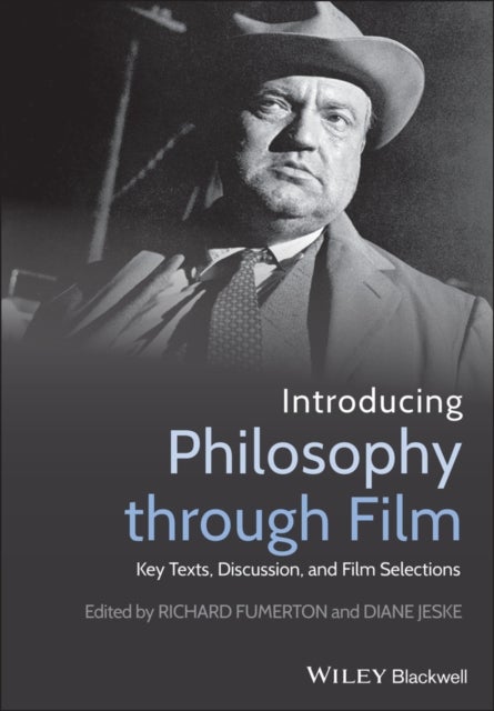 Introducing Philosophy Through Film - Key Texts, Discussion, and Film Selections