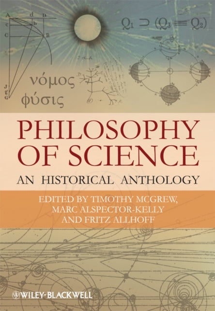 Philosophy of Science - An Historical Anthology