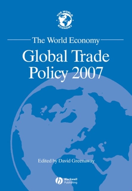The World Economy - Global Trade Policy 2007