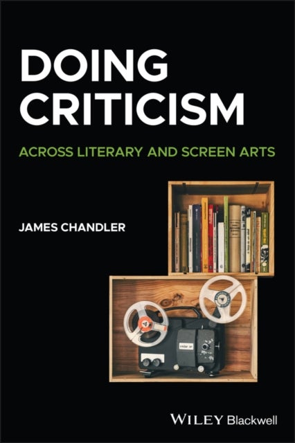 Doing Criticism - Across Literary and Screen Arts