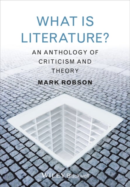 What is Literature? - An Anthology of Criticism and Theory