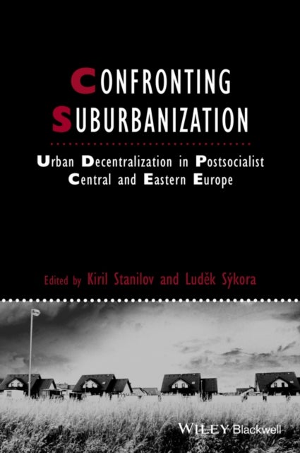 Confronting Suburbanization - Urban Decentralization in Postsocialist Central and Eastern Europe
