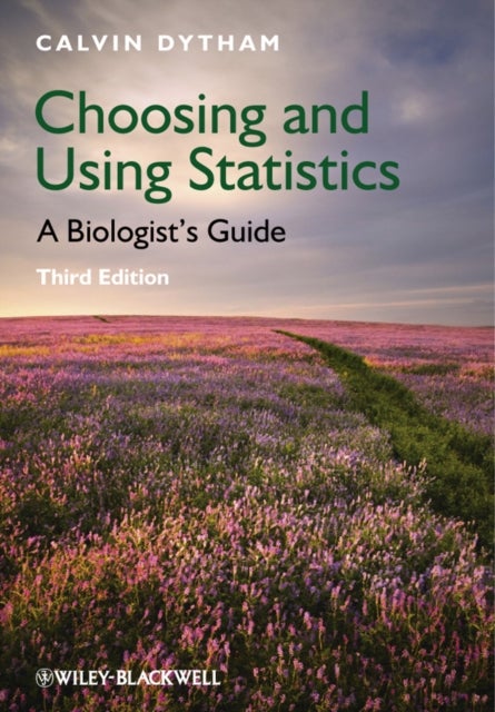 Choosing and Using Statistics - A Biologist's Guide