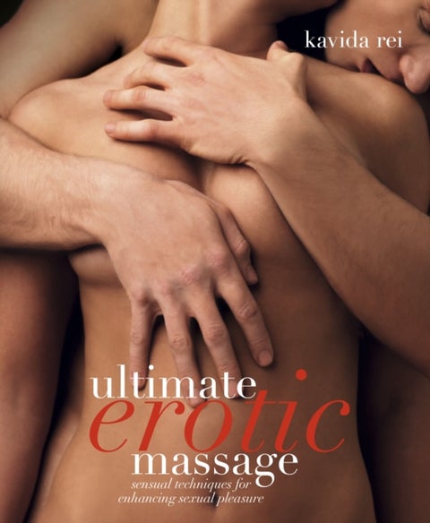 Ultimate Erotic Massage - Sensual Techniques for Enhancing Sexual Pleasure