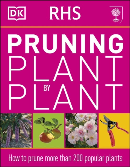 RHS Pruning Plant by Plant - How to Prune more than 200 Popular Plants
