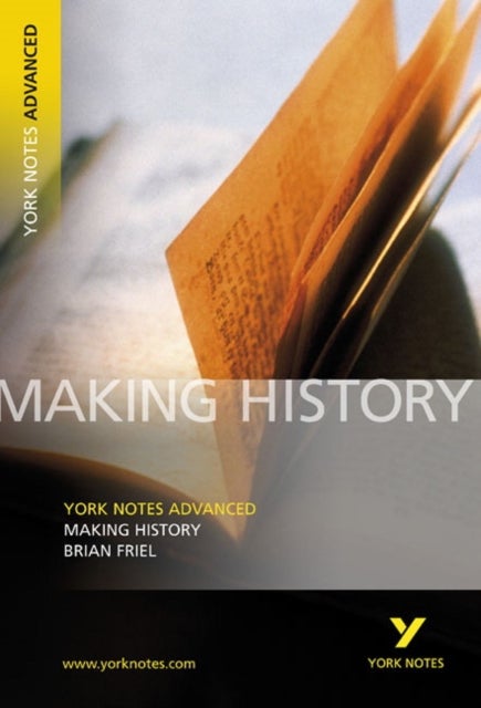 Making History: York Notes Advanced - York Notes Series