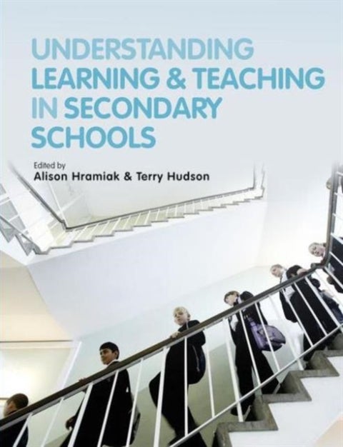 Understanding Learning and Teaching in Secondary Schools