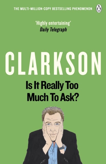 Is It Really Too Much To Ask? - The World According to Clarkson Volume 5