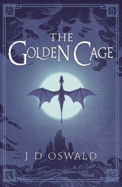 The Golden Cage - The Ballad of Sir Benfro Book Three
