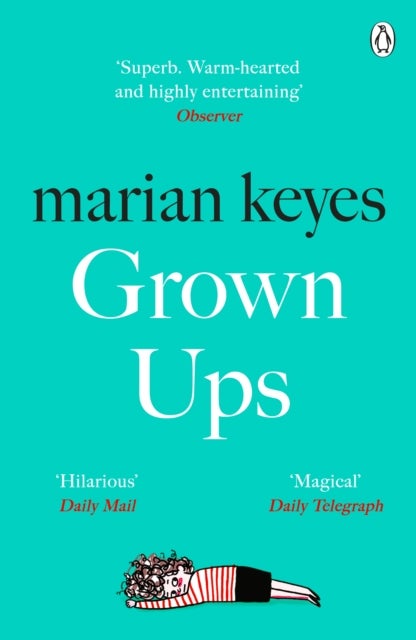 Grown Ups - An absorbing page-turner from Sunday Times bestselling author Marian Keyes