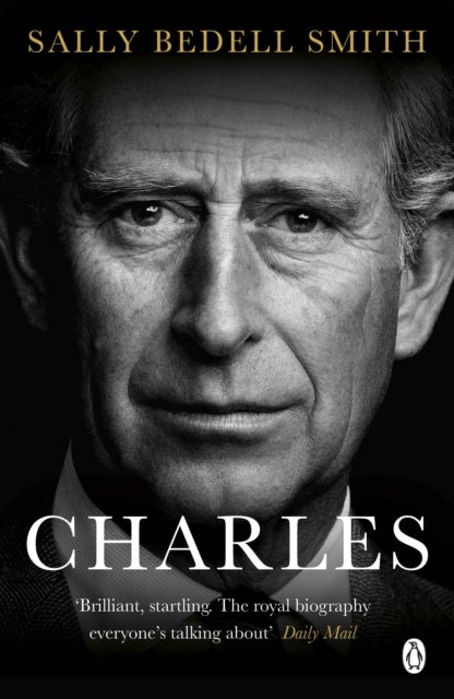 Charles - The royal biography everyone's talking about' The Daily Mail